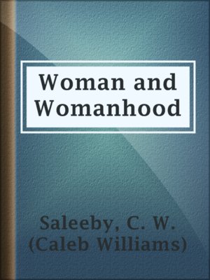 cover image of Woman and Womanhood